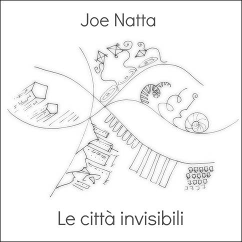 Descrizione: Descrizione: Descrizione: Descrizione: Descrizione: Descrizione: Descrizione: Descrizione: Descrizione: le citt invisibili, joe natta, italo calvino, omaggio musicale, scrittore, cantautore, musica.jpg