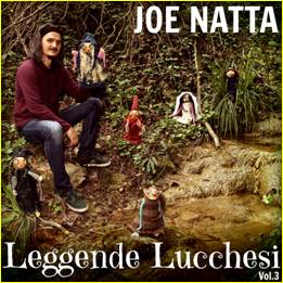 leggende lucchesi, volume 3, joe natta, musica popolare, lucca, garfagnana, versialia, alpi apuane, tradizioni, leggende lucca, cantautore, canzoni popolari, musica italiana, folletti, streghe, storie e leggende.jpg